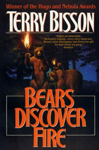 Carte Bears Discover Fire and Other Stories Terry Bisson