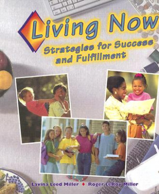Könyv Living Now: Strategies for Success and Fulfillment Lavina Leed Miller