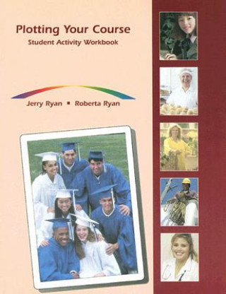 Libro Plotting Your Course: Student Activity Workbook Jerry Ryan