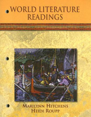 Carte World Literature Readings: To Accompany World History the Human Odyssey and Modern World History Marilynn Hitchens