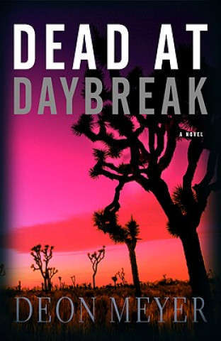 Βιβλίο Dead at Daybreak Deon Meyer