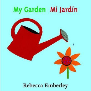 Książka My Garden/ Mi Jardin Rebecca Emberley