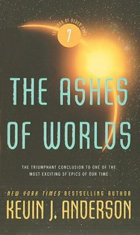 Carte The Ashes of Worlds Kevin J. Anderson