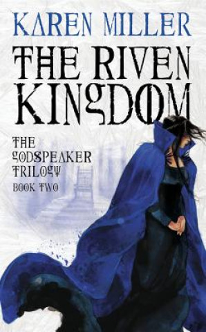 Kniha The Riven Kingdom Karen Miller