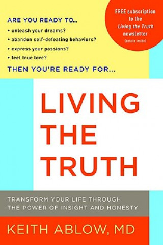 Βιβλίο Living the Truth: Transform Your Life Through the Power of Insight and Honesty Keith Russell Ablow