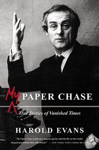 Carte My Paper Chase Harold Evans