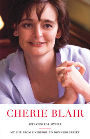 Kniha Speaking for Myself: My Life from Liverpool to Downing Street Cherie Blair