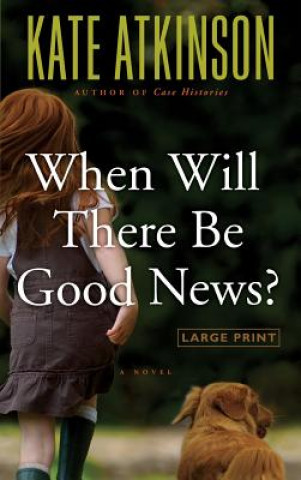 Book When Will There Be Good News? Kate Atkinson