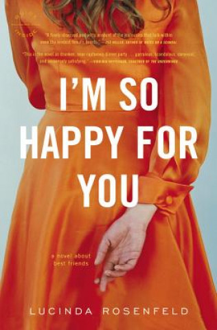 Kniha I'm So Happy for You Lucinda Rosenfeld