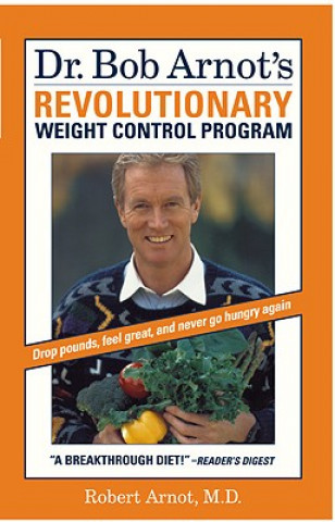 Carte Dr. Bob Arnot's Revolutionary Weight Control Program Robert Arnot