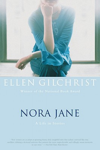 Książka Nora Jane: A Life in Stories Ellen Gilchrist