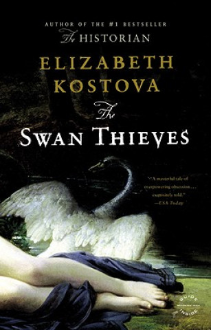 Kniha The Swan Thieves Elizabeth Kostova