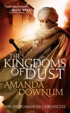 Carte The Kingdoms of Dust Amanda Downum