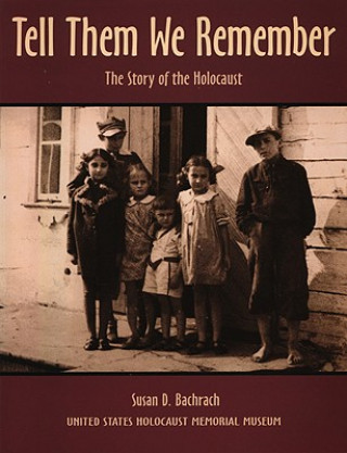 Książka Tell Them We Remember: The Story of the Holocaust Susan D. Bachrach