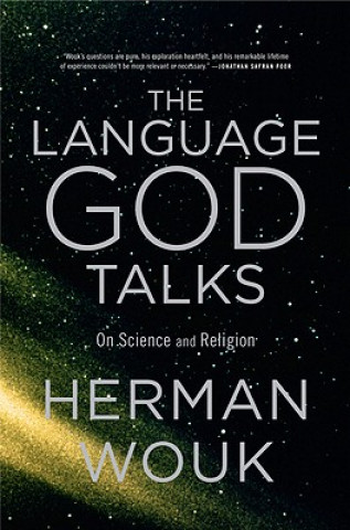 Kniha The Language God Talks: On Science and Religion Herman Wouk