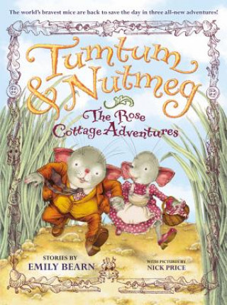 Kniha Tumtum & Nutmeg: The Rose Cottage Adventures Emily Bearn