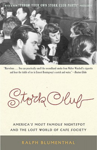 Kniha Stork Club: America's Most Famous Nightspot and the Lost World of Cafe Society Ralph Blumenthal