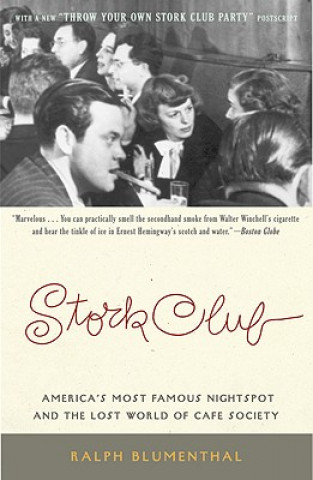 Livre Stork Club: America's Most Famous Nightspot and the Lost World of Cafe Society Ralph Blumenthal