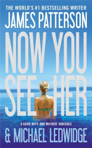 Книга Now You See Her James Patterson