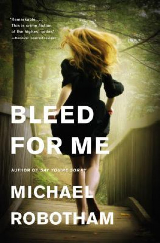 Kniha Bleed for Me Michael Robotham