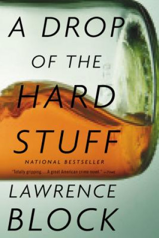 Kniha A Drop of the Hard Stuff Lawrence Block