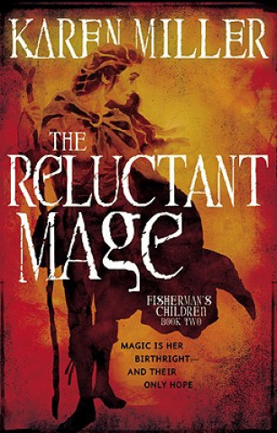 Könyv The Reluctant Mage Karen Miller