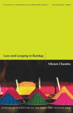 Kniha Love and Longing in Bombay: Stories Vikram Chandra