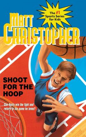 Kniha Shoot The Hoop Matt Christopher