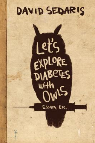Kniha Let's Explore Diabetes with Owls David Sedaris