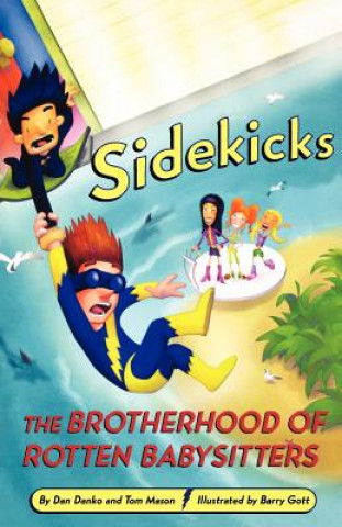 Книга Sidekicks 5: The Brotherhood of Rotten Babysitters Dan Danko