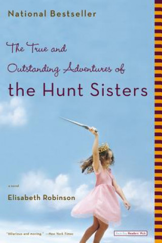 Книга The True and Outstanding Adventures of the Hunt Sisters Elisabeth Robinson