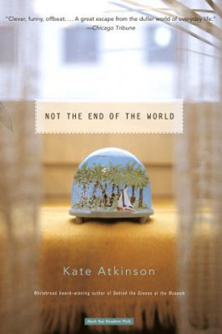 Kniha Not the End of the World Kate Atkinson