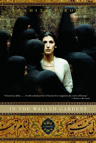 Könyv In the Walled Gardens Anahita Firouz