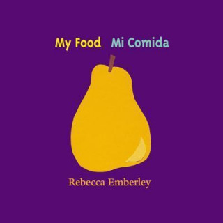 Książka Mi Comida = My Food Rebecca Emberley