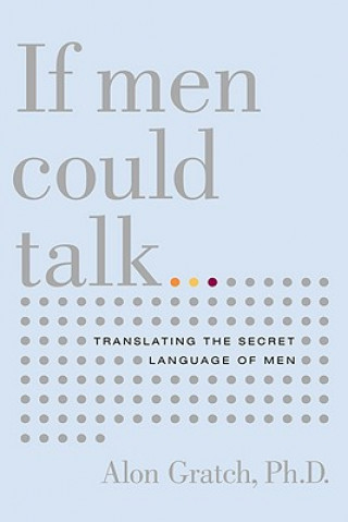 Kniha If Men Could Talk... Alon Gratch
