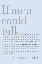 Книга If Men Could Talk... Alon Gratch