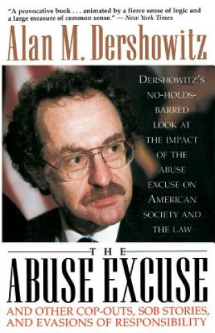 Kniha The Abuse Excuse Alan M. Dershowitz