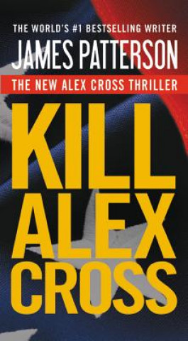 Könyv Kill Alex Cross James Patterson