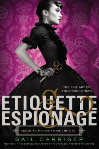 Книга Etiquette & Espionage Gail Carriger