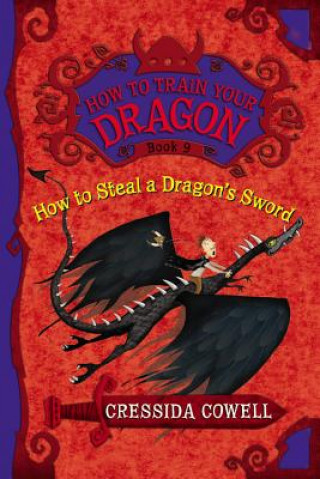 Könyv How to Steal a Dragon's Sword: The Heroic Misadventures of Hiccup the Viking Cressida Cowell