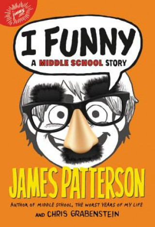 Könyv I Funny: A Middle School Story James Patterson