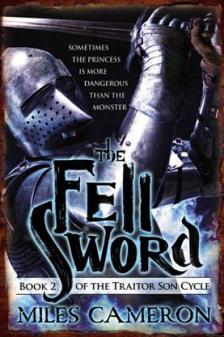 Kniha The Fell Sword Miles Cameron
