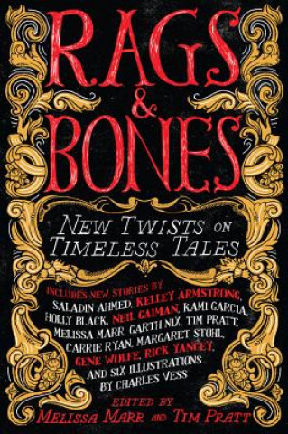 Carte Rags & Bones: New Twists on Timeless Tales Melissa Marr
