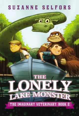 Carte The Lonely Lake Monster Suzanne Selfors