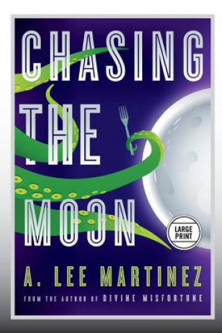 Kniha Chasing the Moon A. Lee Martinez
