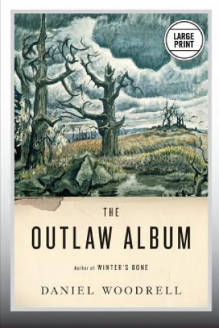 Книга The Outlaw Album: Stories Daniel Woodrell