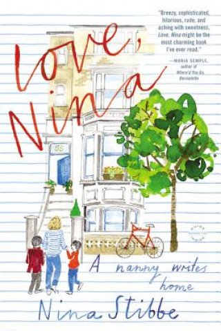 Książka Love, Nina: A Nanny Writes Home Nina Stibbe