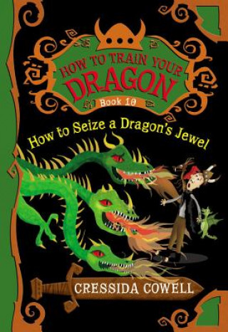 Книга How to Train Your Dragon: How to Seize a Dragon's Jewel Cressida Cowell