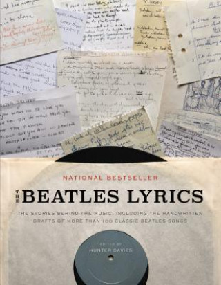 Könyv The Beatles Lyrics: The Stories Behind the Music, Including the Handwritten Drafts of More Than 100 Classic Beatles Songs Hunter Davies