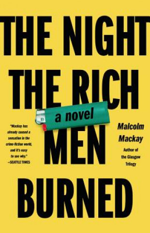 Kniha The Night the Rich Men Burned Malcolm Mackay
